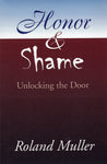 "Honor & Shame: Unlocking the Door" by Roland Muller