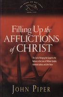 "Filling Up the Afflictions of Christ" by John Piper