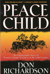 "Peace Child: An Unforgettable Story of Primitive Jungle Treachery in the 20th Century" by Don Richardson