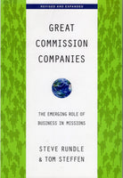 "Great Commission Companies: The Emerging Role of Business in Missions" by Steve Rundle and Tom Steffen