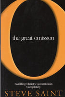 "The Great Omission: Fulfilling Christ's Commission Completely" by Steve Saint