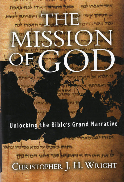 "The Mission of God: Unlocking the Bible's Grand Narrative"