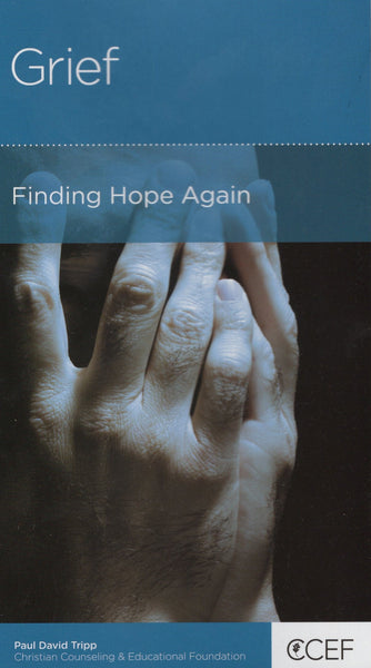 "Grief: Finding Hope Again" by Paul David Tripp