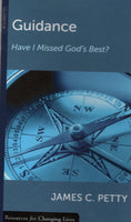 "Guidance: Have I Missed God's Best?" by James C. Petty