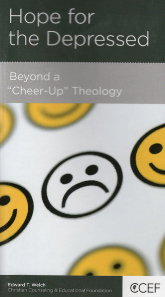 "Hope for the Depressed: Beyond a "Cheer-Up" Theology" by Edward T. Welch