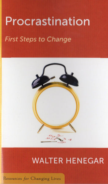 "Procrastination: First Steps to Change" by Walter Henegar