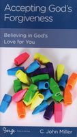 "Accepting God's Forgiveness: Believing in God's Love for You" by C. John Miller