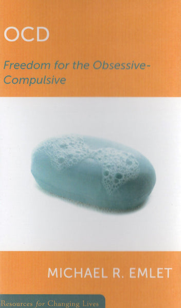 "OCD: Freedom for the Obsessive-Compulsive" by Michael R. Emlet