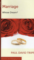 "Marriage: Whose Dream?" by Paul David Tripp