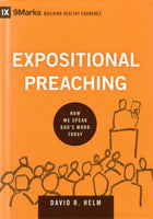 "Expositional Preaching: How We Speak God's Word Today" by David R. Helm