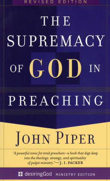 "The Supremacy of God in Preaching" by John Piper