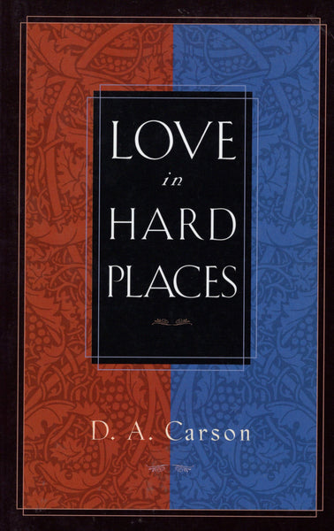 "Love in Hard Places" by D.A. Carson