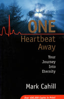 "One Heartbeat Away: Your Journey Into Eternity" by Mark Cahill