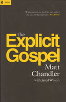 "The Explicit Gospel" by Matt Chandler (with Jared Wilson)
