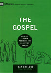 "The Gospel: How The Church Portrays the Beauty of Christ" by Ray Ortlund