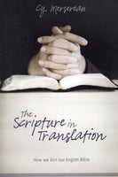 "The Scripture in Translation: How we Got our English Bible" by Cy Mersereau