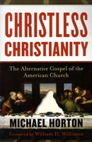 "Christless Christianity: The Alternative Gospel of the American Church" by Michael Horton
