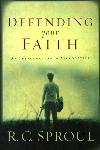 "Defending Your Faith: An Introduction to Apologetics" by R.C. Sproul