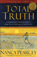 "Total Truth: Liberating Christianity from Its Cultural Captivity" by Nancy Pearcey