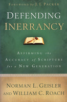 "Defending Innerancy: Affirming the Accuracy of Scripture for a New Generation" by Norman L. Geisler and William C. Roach