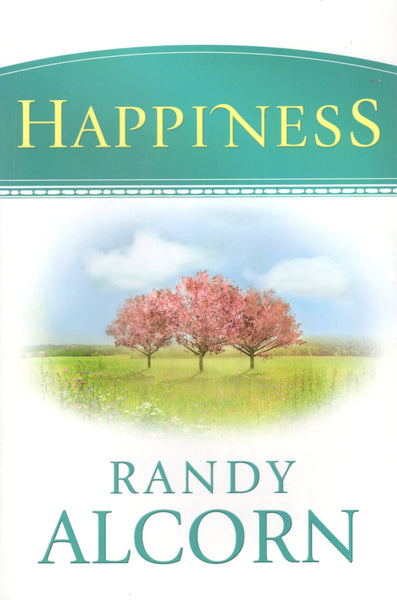 "Happiness" by Randy Alcorn