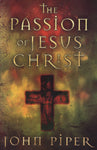 "The Passion of Jesus Christ" by John Piper