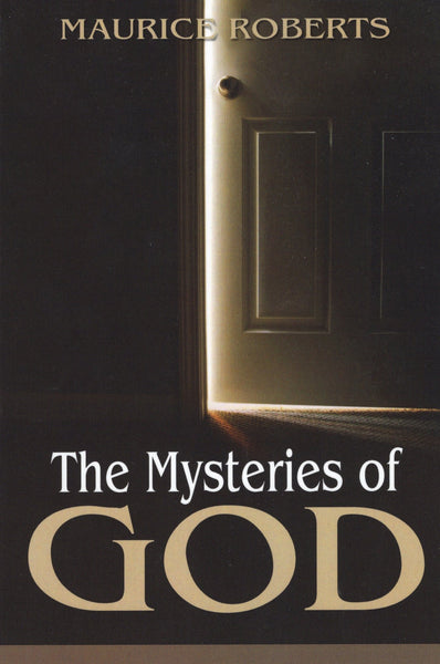 "The Mysteries of God" by Maurice Roberts