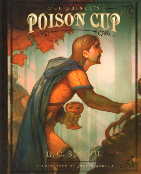 "The Prince's Poison Cup" by R.C. Sproul