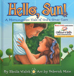 "Hello, Sun!: A Morning Tale of God's Great Care" by Sheila Walsh and Deborah Maze