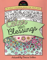 "Color Your Blessings: An Adult Coloring Book For Your Soul" by Denise Urban