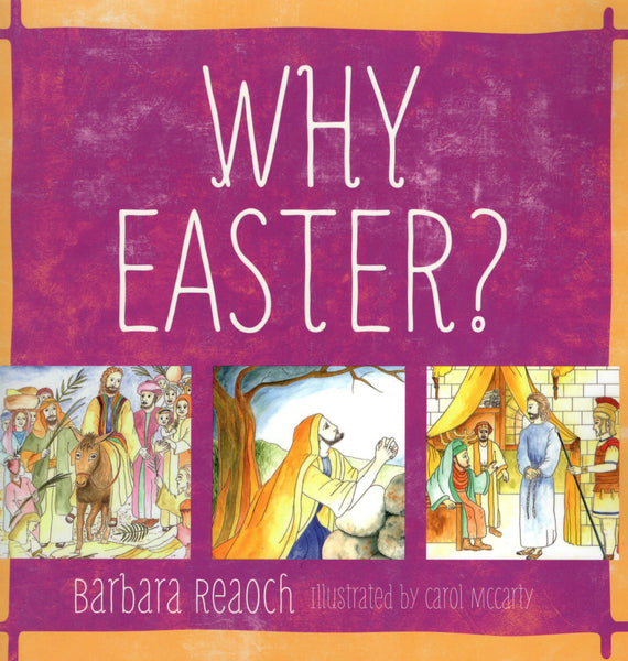 "Why Easter?" by Barbara Reaoch and Carol Mccarty