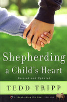 "Shepherding a Child's Heart (Revised & Updated)" by Tedd Tripp