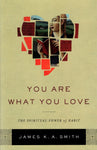 "You Are What You Love: The Spiritual Power of Habit" by James K.A. Smith