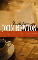"Jewels from John Newton: Daily Readings from the Works of John Newton" edited by Miller Ferrie
