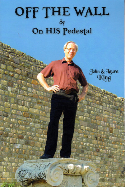 "Off the Wall & on His Pedestal" by John and Laura King