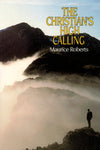 "The Christian's High Calling" by Maurice Roberts