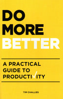 "Do More Better: A Practical Guide to Productivity" by Tim Challies