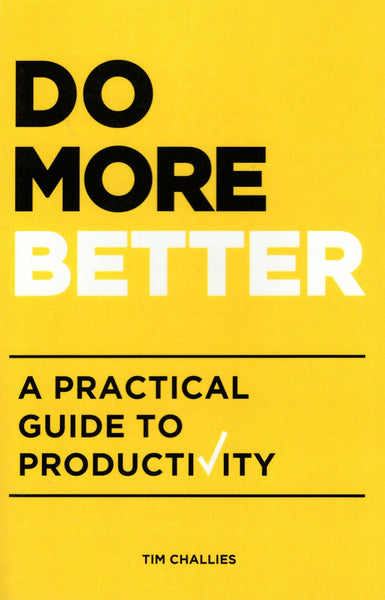 "Do More Better: A Practical Guide to Productivity" by Tim Challies