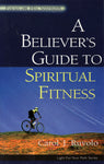 "A Believer's Guide to Spiritual Fitness" by Carol J. Ruvolo