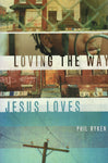 "Loving the Way Jesus Loves" by Phil Ryken