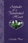 "Attitudes of a Transformed Heart"  by Martha Peace