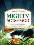 "Mighty Acts of God: A Family Bible Story Book" by Starr Meade and Tim O'Connor