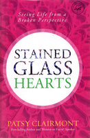 "Stained Glass Hearts: Seeing Life from a Broken Perspective" by Patsy Clairmont