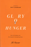 "Glory Hunger: God, the Gospel, and Our Quest for Something More" by JR Vassar