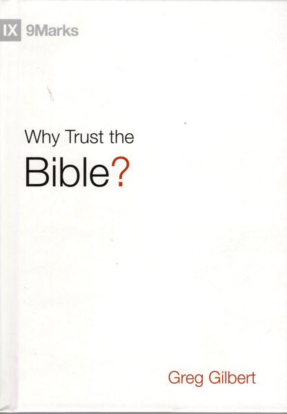 "Why Trust the Bible?" by Greg Gilbert