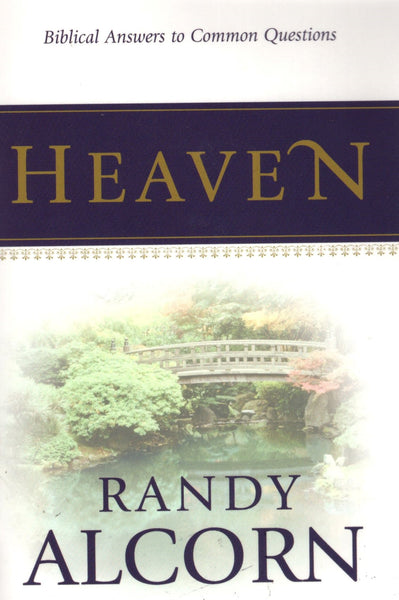 "Heaven: Biblical Answers to Common Questions" by Randy Alcorn