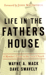 "Life in the Father's House: A Member's Guide to the Local Church" by Wayne A. Mack and Dave Swavely