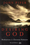 "Desiring God: Meditations of a Christian Hedonist" by John Piper