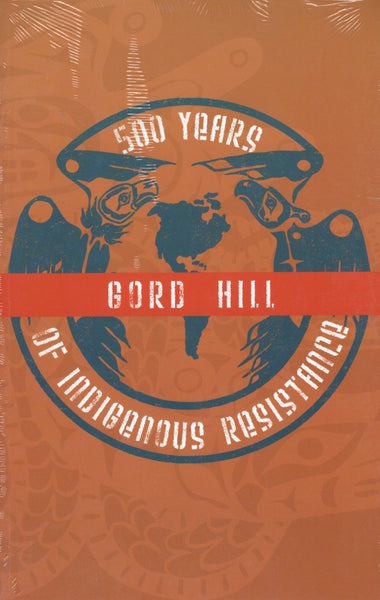 "500 Years of Indigenous Resistance" by Gord Hill