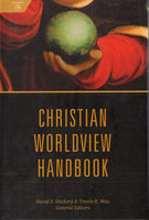 "Christian Worldview Handbook" by David S. Dockery and Trevin K. Wax